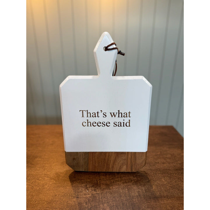 That's What Cheese Said Board